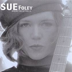 Sue Foley : Where the Action Is